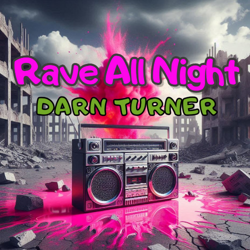 Rave All Night - DarnTurner RMX ( 25 )