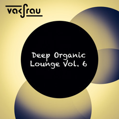 Deep Organic Lounge Vol. 6