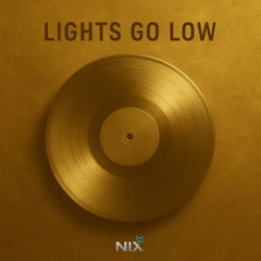 Nix - Lights go low