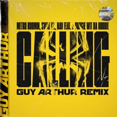 Metro Boomin, Swae Lee, NAV Feat. A Boogie Wit Da Hoodie - Calling (Guy Arthur Remix)