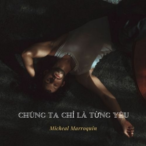 Chúng Ta Chỉ Là Từng Yêu