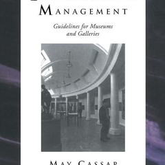free read✔ Environmental Management: Guidelines for Museums and Galleries (Heritage: