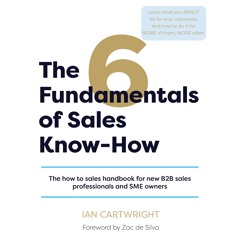 The 6 Fundamentals of Sales Know-How Written and Read By Ian Cartwright