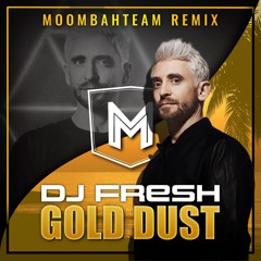 DJ Fresh - Golddust (Moombahteam Remix)