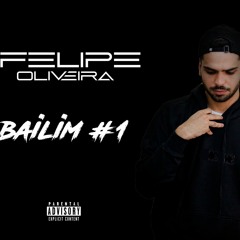 BAILIM #1 / Felipe Oliveira.