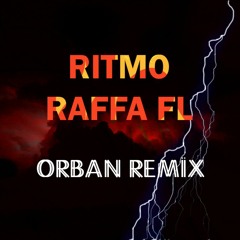 Raffa FL - Ritmo (ORBAN Remix)