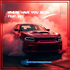 Where Have You Been Remix FEAT. KEL