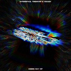 Parallex & HYPERSPVCE - Cosmic Ray (HYPERSPVCE, TimeWvrp & VEXXEV Cosmic Machine Gun VIP)