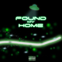 Found My Home (Feat. Ritz the Dreamer, & J-Pad Da Juggernaut)