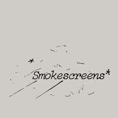 Smokescreens*