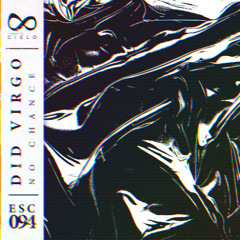 Did Virgo - No Chance (Parissior Remix) [Espacio Cielo]
