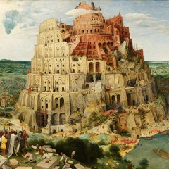 Une traversée de la Bible 1/9 : Grands mythes (la ville et la tour de Babel, Genèse 11)