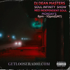 THE SOUL INFINITY SHOW - GET LOOSE  RADIO 19