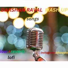 darshan raval | new mash up songs | slow + reverb | hurt lofi songs | broken