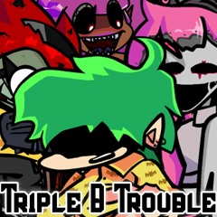 Triple B Trouble - FNF