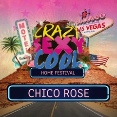 Liveset Chico Rose | Crazy Sexy Cool Home Festival 2020