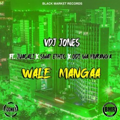 Wale Mang'aa (feat. Juacali, Odi Wa Murang'a & Swat Ethic)