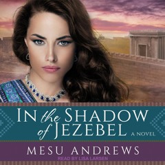 [READ DOWNLOAD] In the Shadow of Jezebel: Treasures of His Love, Book 4