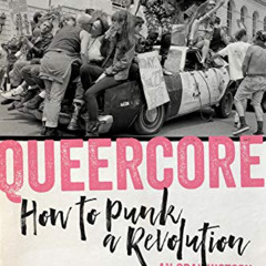 [Get] PDF 💏 Queercore: How to Punk a Revolution: An Oral History by  Liam Warfield,W