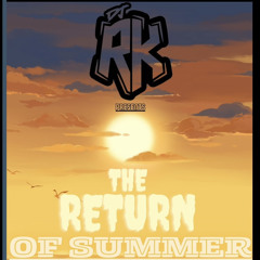 DJ RK PRESENTS - THE RETURN OF SUMMER