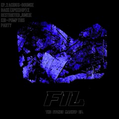 EP.2 Acidus-Bounce Back (speed up) X Restricted,Junkie Kid-Pump This Party (F I L mashup)