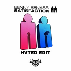 BENNY BENASSI - SATISFACTION (HVTED EDIT)