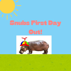 Snubs First Day Out!