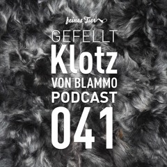 GEFELLT Podcast 041 - KLOTZ VON BLAMMO