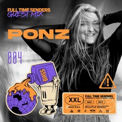 Full Time Senders Guest Mix - PONZ