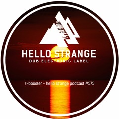 t-booster - hello strange podcast #575