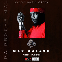 Max Kalash - Pa Proche Mal