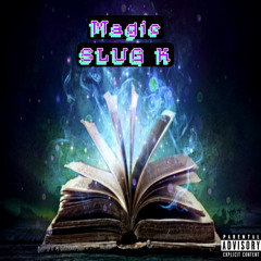 Slug k - MAGIC (prod.blackmayo)