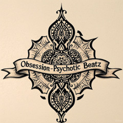 Obsession - Psychotic Beatz