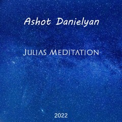 Ashot Danielyan - Julia's Meditation - Always Love Yourself (Live Session)
