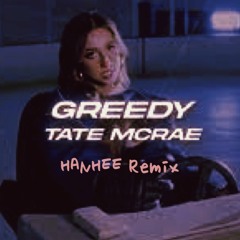 Greedy - Tate McRae (HANHEE Extended Remix)