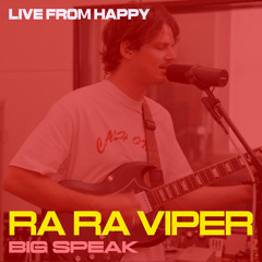 Big Speak (Live from Happy)