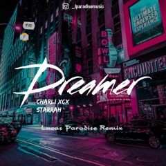 Dreamer - Charli XCX (Feat. Starrah)(Lucas Paradise Remix)