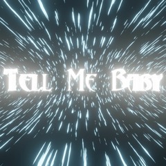 Tell Me Baby (ft. stillsound)