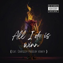 All I Do Is Win (Feat.Grafezzy Prod.by JayEmca$h)