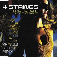 4 Strings - Take Me Away (Mr. Sid & George Z Remix)