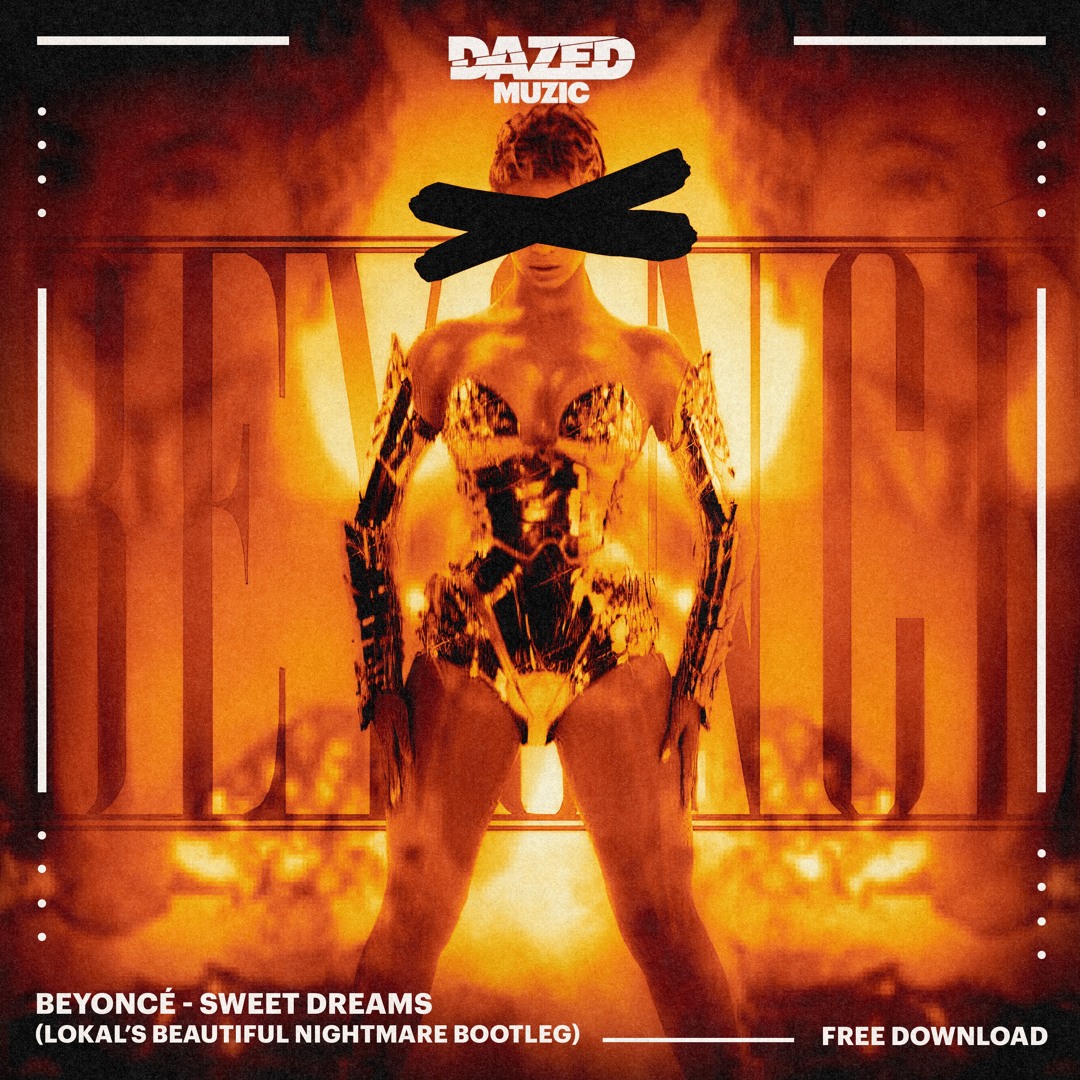 Stream Beyonce - Sweet Dreams (Lokal's Beautiful Nightmare Bootleg