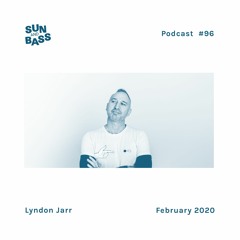 SUNANDBASS Podcast #96 - Lyndon Jarr