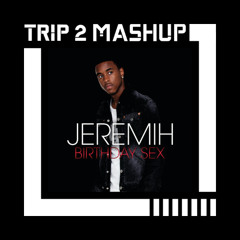 Birthday Sex x In My Head - Jeremih x  1111 (TRIP 2 MASHUP)