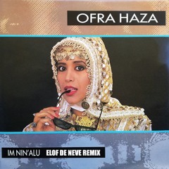 Elof de Neve presents Ofra Haza - Im nin'alu (Elof de Neve rework)(radio edit)
