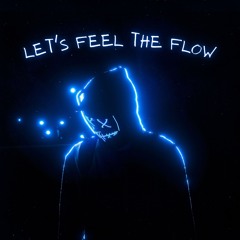 Lets Feel The Flow