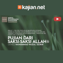1718. Pujian Dari Saksi-Saksi Allah ﷻ - Ustadz Muhammad Nuzul Dzikri, Lc.