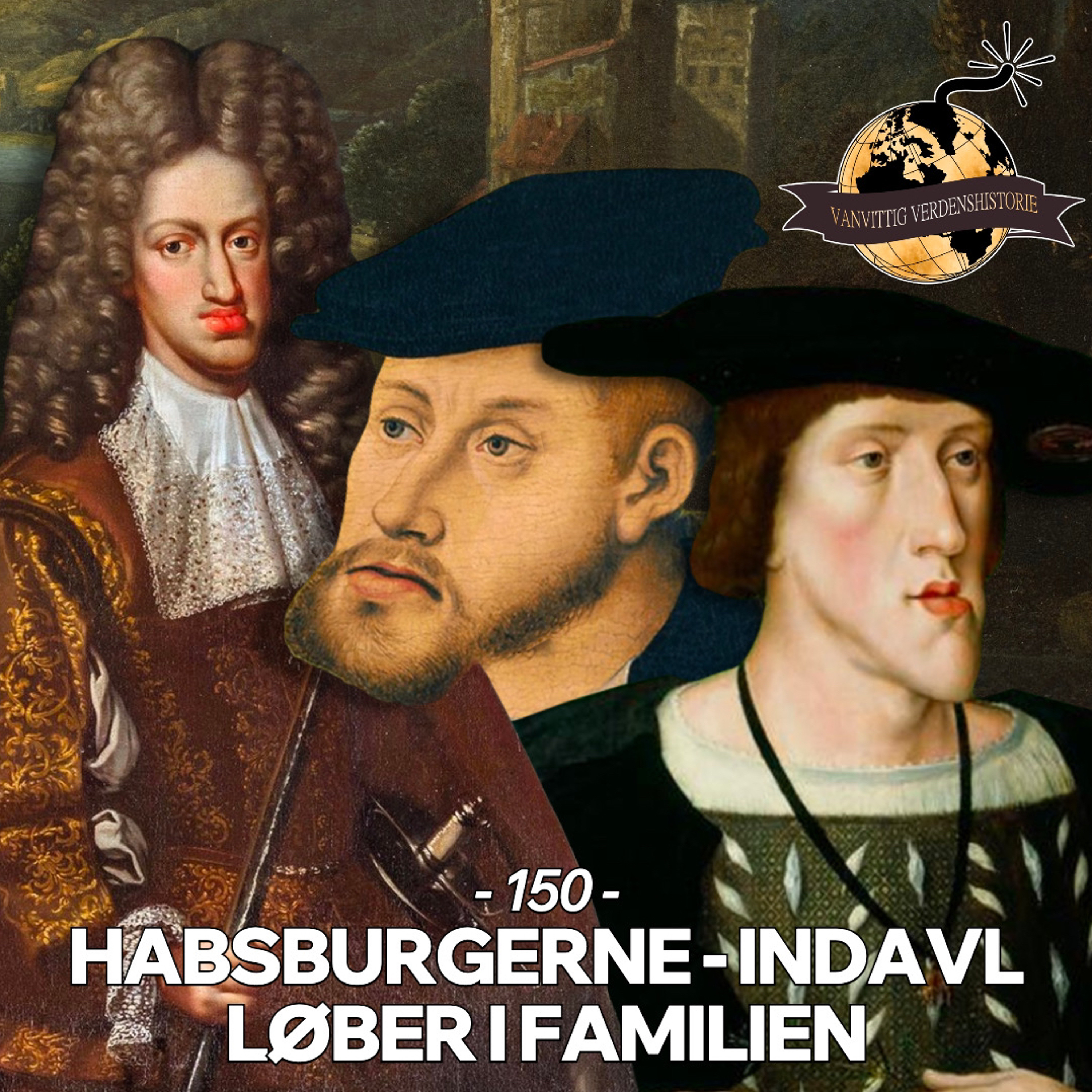 #150: Habsburgerne - Indavl løber i familien!