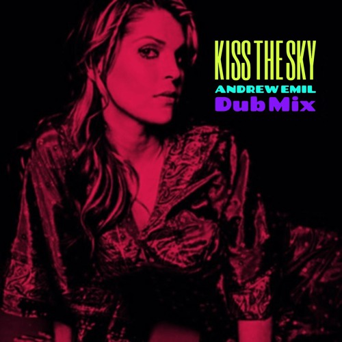 Danielle Bollinger | Kiss The Sky (Andrew Emil Dub Mix)