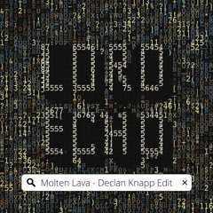 Lord Echo - Molten Lava [Declan Knapp Edit] (FREE DL)