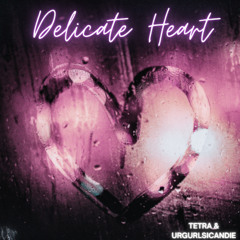 Delicate Heart